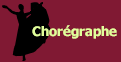 Chorégraphe