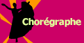 Chorégraphe